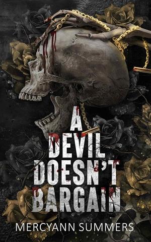 A Devil Doesn't Bargain by MercyAnn Summers