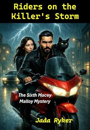 Riders on the Killer’s Storm: The Sixth Macey Malloy Mystery by Jada Ryker