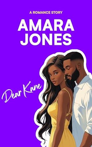 Dear Kane: A Sweet Second Chance Vacation Romance by Amara Jones
