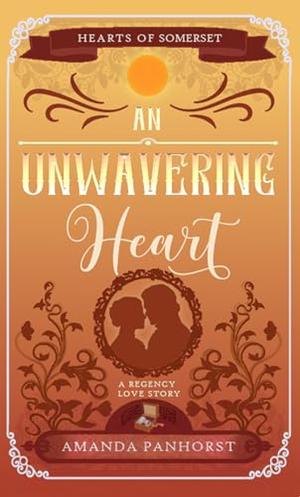 An Unwavering Heart by Amanda Panhorst