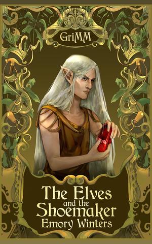 The Elves and the Shoemaker (The GriMM Tales #4)