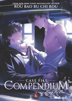 Case File Compendium: Bing An Ben (Novel) Vol. 6 (Case File Compendium: Bing An Ben (Novel) #6)