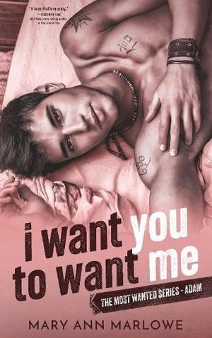 I Want You To Want Me: Adam by Mary Ann Marlowe