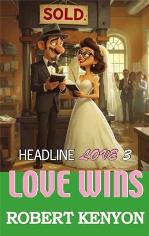 Love Wins by Robert Kenyon