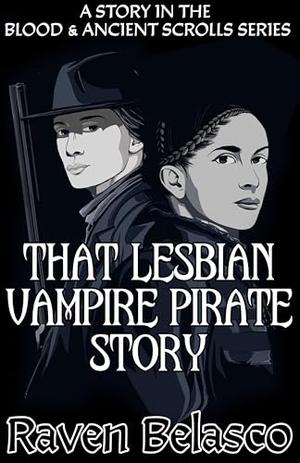That Lesbian Vampire Pirate Story by Raven Belasco