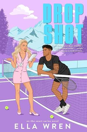 Drop Shot by Ella Wren