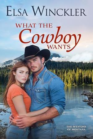 What the Cowboy Wants by Elsa Winckler