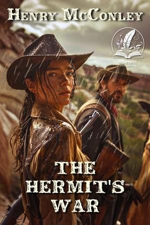 The Hermit's War: A Historical Western Adventure Novel by Henry McConley
