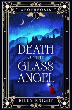 Death of the Glass Angel by Riley Knight