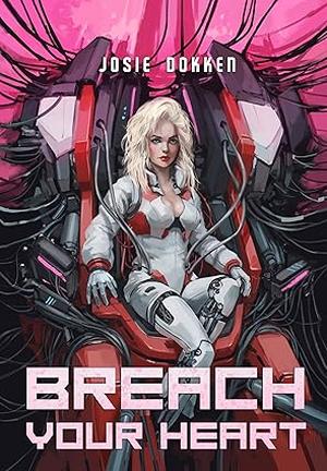 Breach Your Heart by Josie Dokken