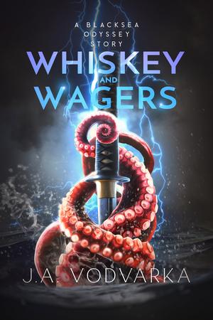 Whiskey and Wagers by J.A. Vodvarka
