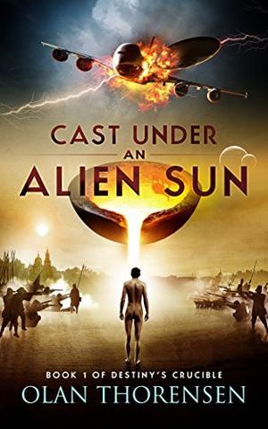 Cast Under an Alien Sun (Destiny's Crucible #1)