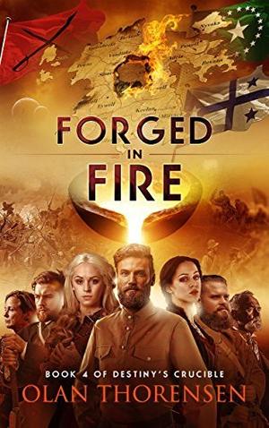 Forged in Fire by Olan Thorensen