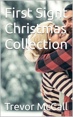 First Sight Christmas Collection by Trevor McCall