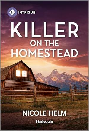 Killer on the Homestead by Nicole Helm