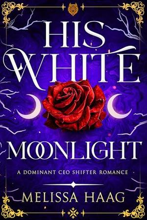 His White Moonlight by Melissa Haag
