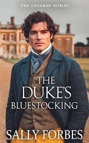 The Duke’s Bluestocking: A Historical Regency Romance Book by Sally Forbes