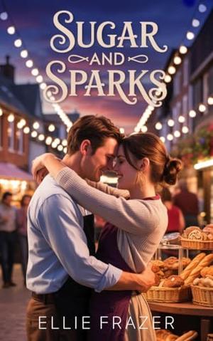 Sugar & Sparks: Sunberry Ridge Series by Ellie Frazer