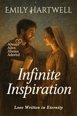 Infinite Inspiration: Love Written in Eternity (Always Alive, Always Adored #8)