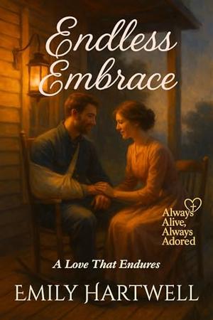 Endless Embrace: A Love That Endures (Always Alive, Always Adored #4)