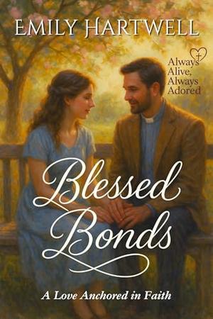 Blessed Bonds: A Love Anchored in Faith (Always Alive, Always Adored #1)