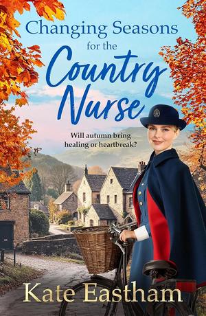 Changing Seasons for the Country Nurse by Kate Eastham