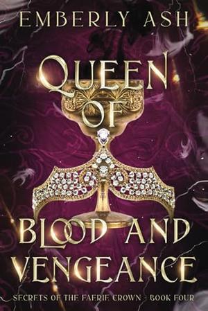 Queen of Blood and Vengeance (Secrets of the Faerie Crown #4)