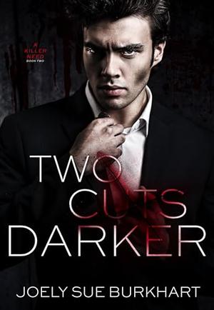 Two Cuts Darker (A Killer Need #2)