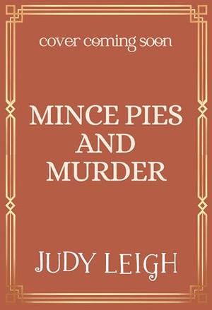 Mince Pies and Murder: A festive cosy mystery full of Christmas spirit and small-town charm by Judy Leigh