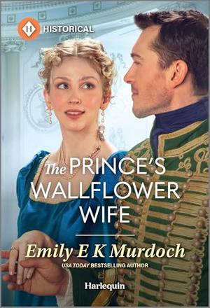 The Prince's Wallflower Wife (The Wallflower Academy #4)