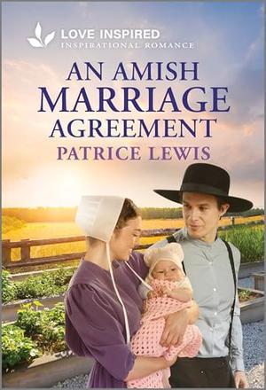 An Amish Marriage Agreement: An Uplifting Inspirational Romance by Patrice Lewis