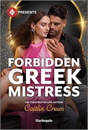 Forbidden Greek Mistress: An Intense Amnesia Love Story—Dive into this Summer Beach Read by Caitlin Crews