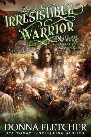 The Irresistible Warrior by Donna Fletcher