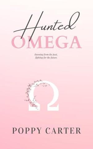 Hunted Omega: Part Two by Poppy Carter