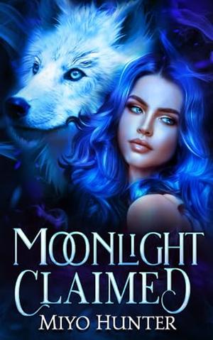 Moonlight Claimed by Miyo Hunter