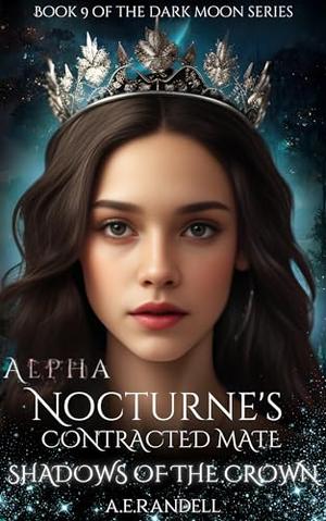 Alpha Nocturne's Contracted Mate: Shadows of the Crown (The Dark Moon #9)