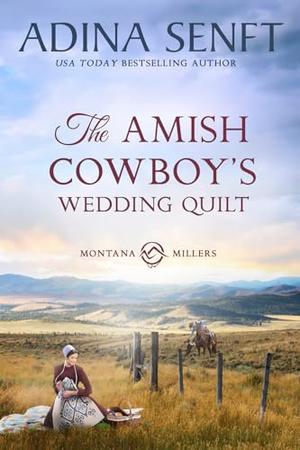 The Amish Cowboy's Wedding Quilt: An Amish romance (Amish Cowboys of Montana #10)