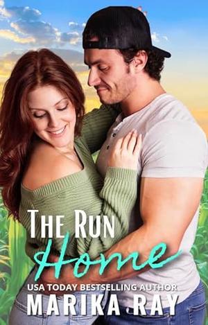 The Run Home by Marika Ray