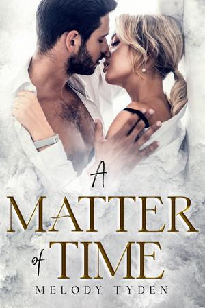 A Matter of Time by Melody Tyden
