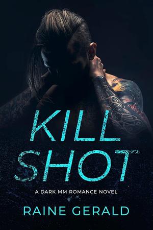 Kill Shot by Raine Gerald