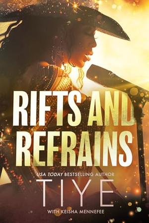 Rifts and Refrains by Tiye, Keisha Mennefee