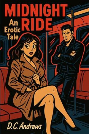 MIDNIGHT RIDE: An Erotic Tale (D.C. Andrews’ Erotic Tales #58)