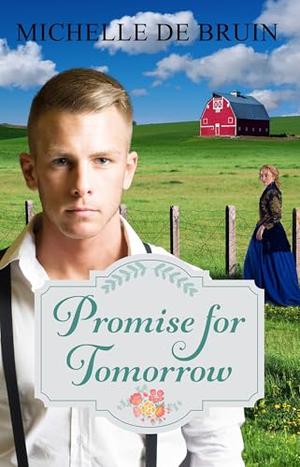 Promise for Tomorrow by Michelle De Bruin