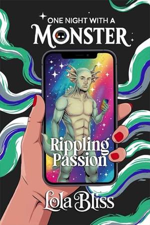 Rippling Passion: A MM Axolotl Shifter Short Story: Love Beneath the Surface by Lola Bliss