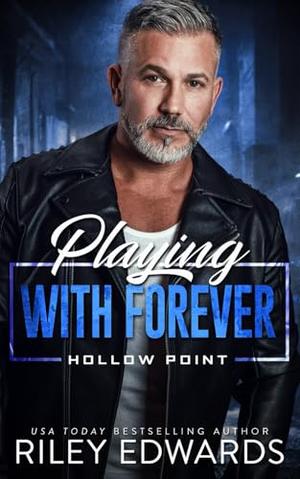 Playing With Forever (Hollow Point #4)