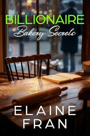 Billionaire Bakery Secrets: Curvy Girls Romance - Book 3 by Elaine Fran
