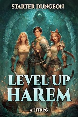 Starter Dungeon: A Harem LitRPG by George Saoulidis, Machine George