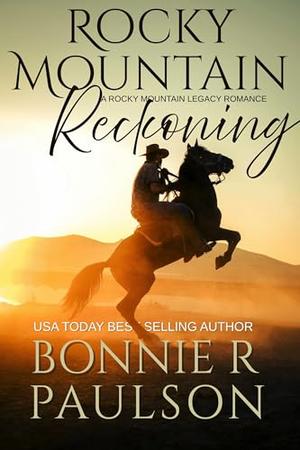 Rocky Mountain Reckoning by Bonnie R. Paulson