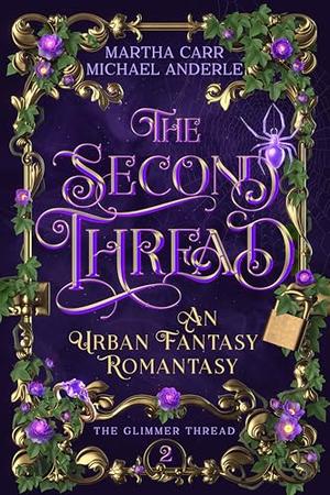 The Second Thread: A Witchy Love‑Triangle Contemporary Romantasy by Martha Carr, Michael Anderle