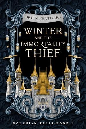 Winter and the Immortality Thief by Brien Feathers